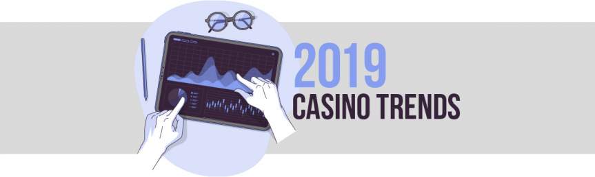 Online casino trends 2019